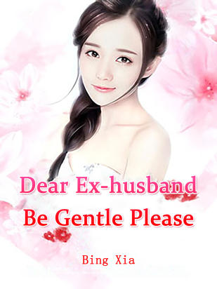 Dear Ex-husband, Be Gentle Please